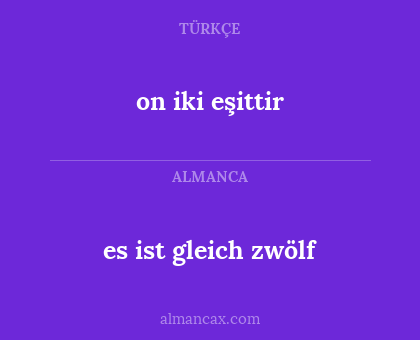 on iki eşittir - es ist gleich zwölf