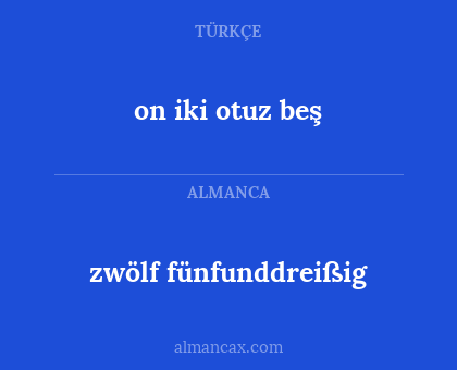 zwölf fünfunddreißig - on iki otuz beş