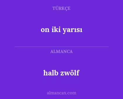 on iki yarısı - halb zwölf