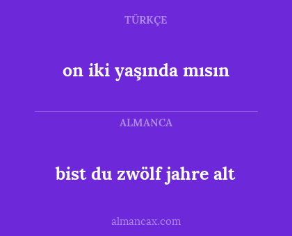 on iki yaşında mısın - bist du zwölf jahre alt