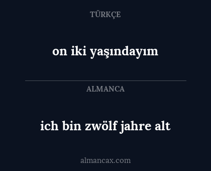 on iki yaşındayım - ich bin zwölf jahre alt