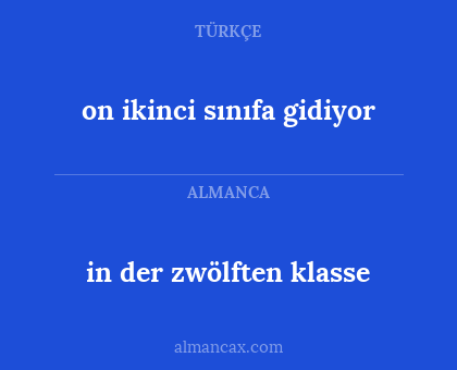 in der zwölften klasse - on ikinci sınıfa gidiyor