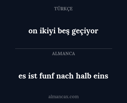 es ist funf nach halb eins - on ikiyi beş geçiyor