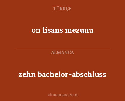 on lisans mezunu - zehn bachelor-abschluss