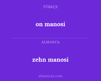 zehn manosi - on manosi