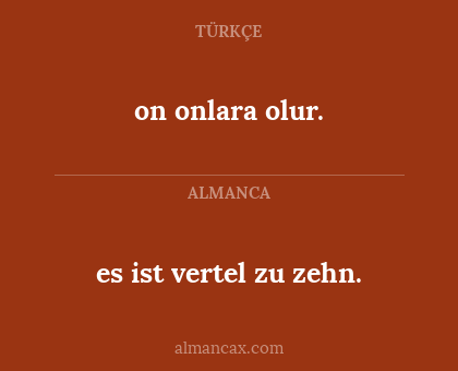 on onlara olur. - es ist vertel zu zehn.
