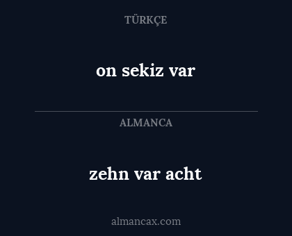 on sekiz var - zehn var acht