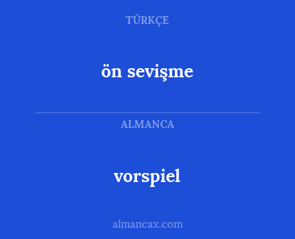 vorspiel - ön sevişme