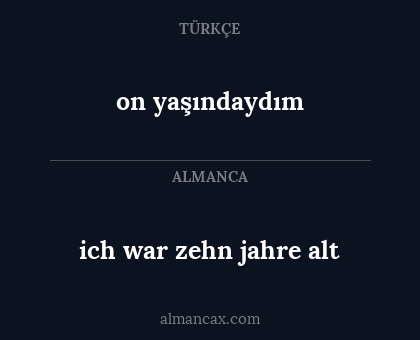 ich war zehn jahre alt - on yaşındaydım