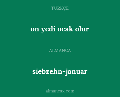 siebzehn-januar - on yedi ocak olur