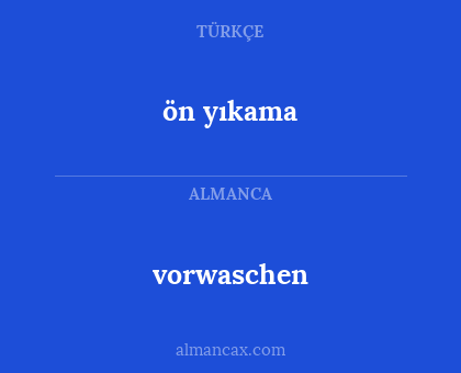 vorwaschen - ön yıkama