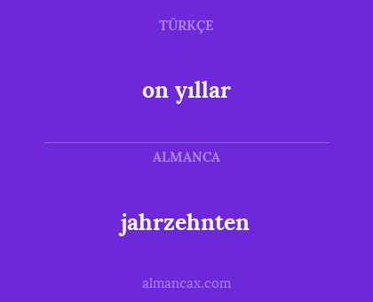 on yıllar - jahrzehnten
