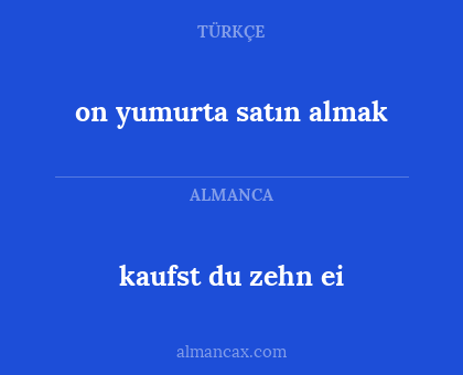 kaufst du zehn ei - on yumurta satın almak