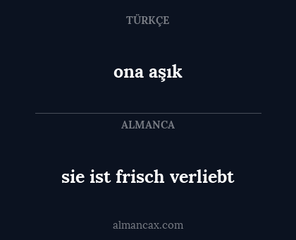 ona aşık - sie ist frisch verliebt