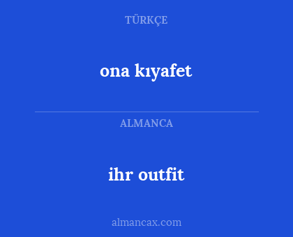 ihr outfit - ona kıyafet