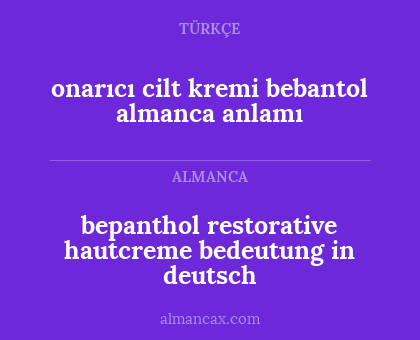 bepanthol restorative hautcreme bedeutung in deutsch - onarıcı cilt kremi bebantol almanca anlamı