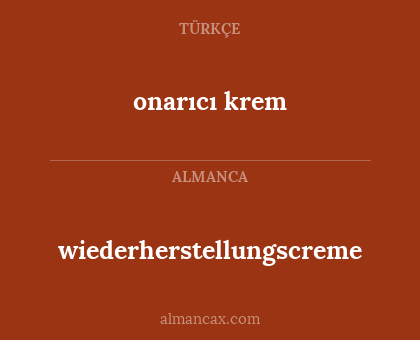 onarıcı krem - wiederherstellungscreme