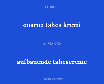 aufbauende tahescreme - onarıcı tahes kremi