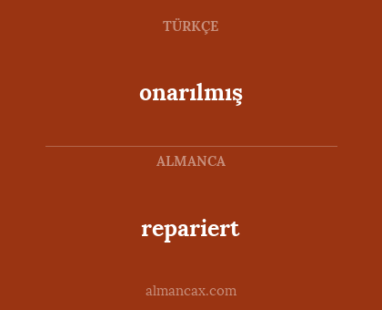 onarılmış - repariert