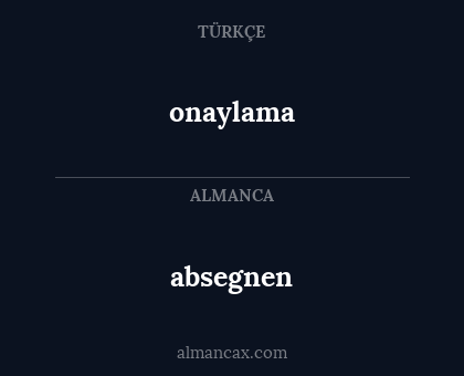 absegnen - onaylama