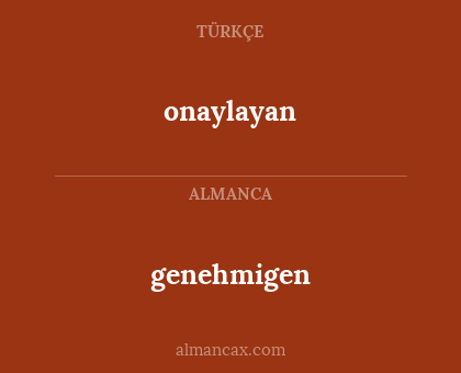 genehmigen - onaylayan