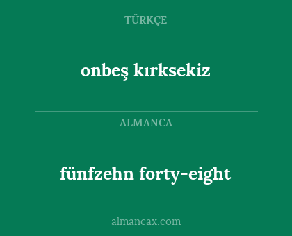 onbeş kırksekiz - fünfzehn forty-eight