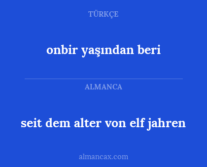 seit dem alter von elf jahren - onbir yaşından beri