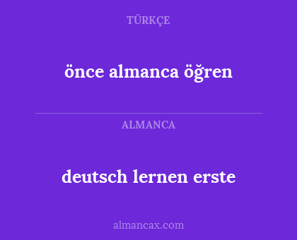 deutsch lernen erste - önce almanca öğren