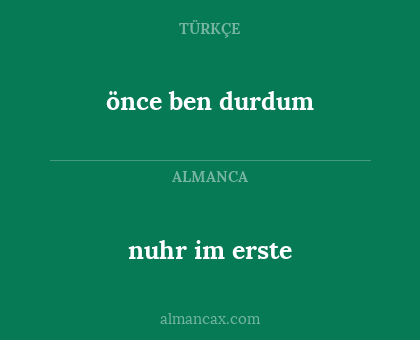 önce ben durdum - nuhr im erste