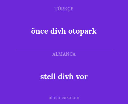 önce divh otopark - stell divh vor