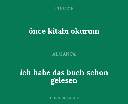 önce kitabı okurum - ich habe das buch schon gelesen