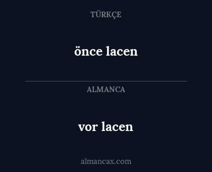 önce lacen - vor lacen