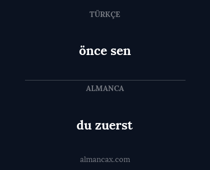 önce sen - du zuerst
