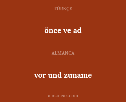 önce ve ad - vor und zuname