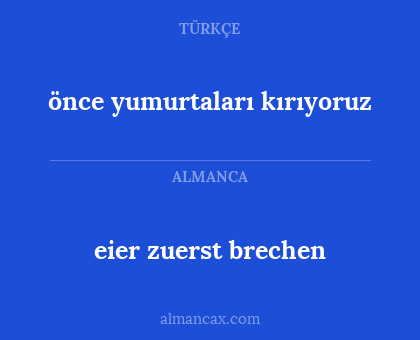 önce yumurtaları kırıyoruz - eier zuerst brechen