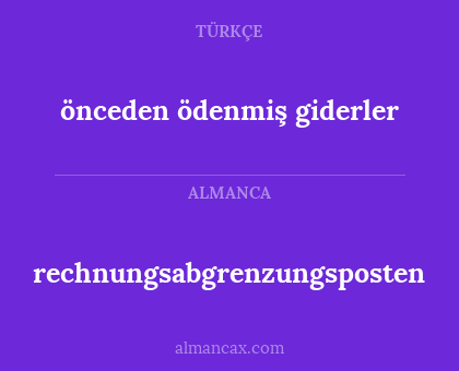 rechnungsabgrenzungsposten - önceden ödenmiş giderler
