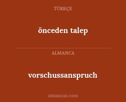 vorschussanspruch - önceden talep
