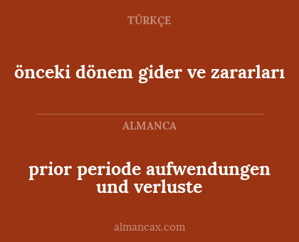 prior periode aufwendungen und verluste - önceki dönem gider ve zararları