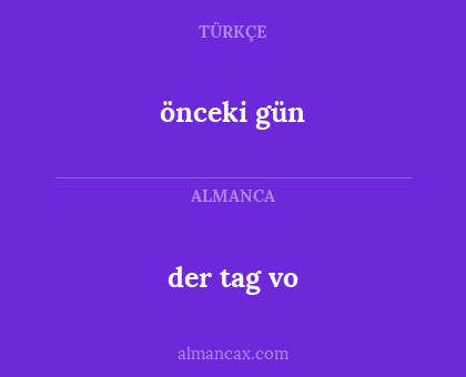 der tag vo - önceki gün