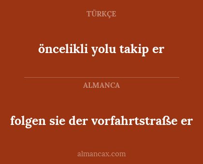 öncelikli yolu takip er - folgen sie der vorfahrtstraße er