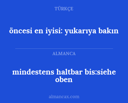 mindestens haltbar bis:siehe oben - öncesi en iyisi: yukarıya bakın