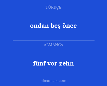 ondan beş önce - fünf vor zehn