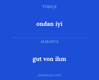 gut von ihm - ondan iyi