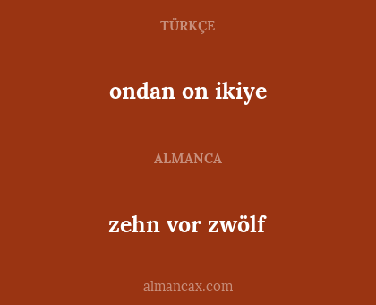 ondan on ikiye - zehn vor zwölf