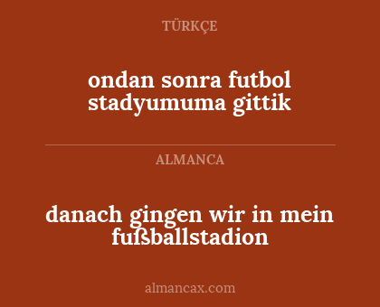 danach gingen wir in mein fußballstadion - ondan sonra futbol stadyumuma gittik