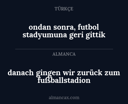 danach gingen wir zurück zum fußballstadion - ondan sonra, futbol stadyumuna geri gittik