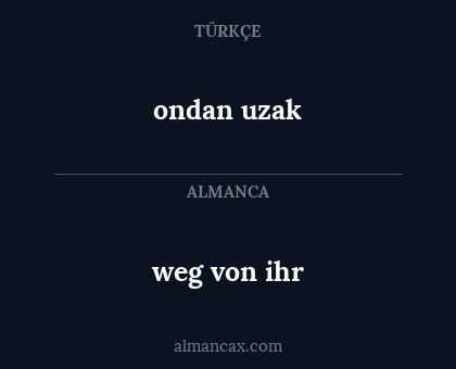 ondan uzak - weg von ihr