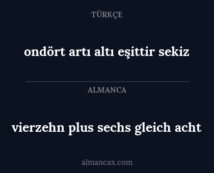 ondört artı altı eşittir sekiz - vierzehn plus sechs gleich acht