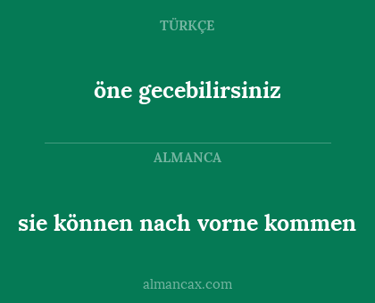öne gecebilirsiniz - sie können nach vorne kommen