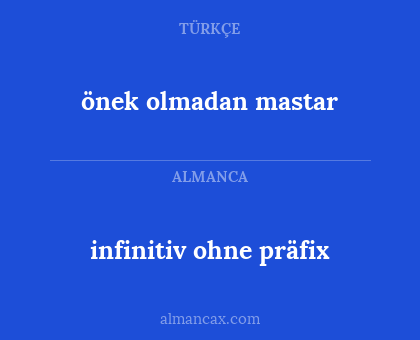 önek olmadan mastar - infinitiv ohne präfix